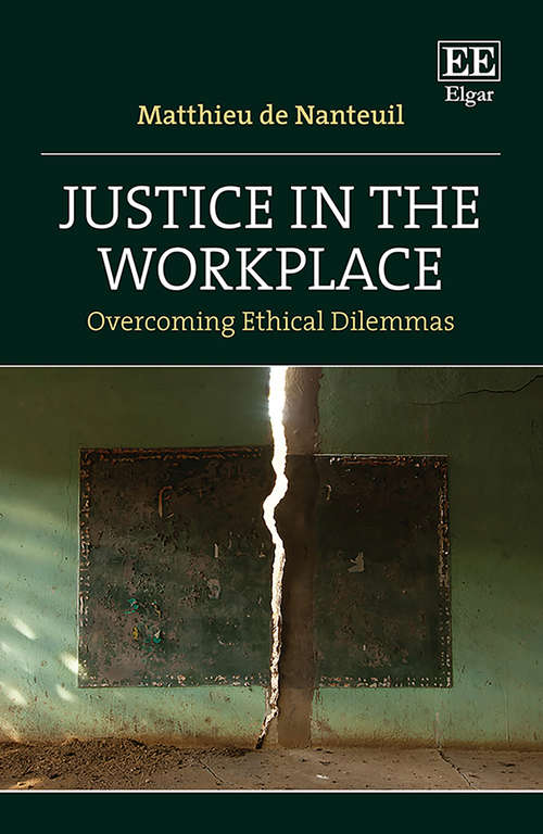 Book cover of Justice in the Workplace: Overcoming Ethical Dilemmas