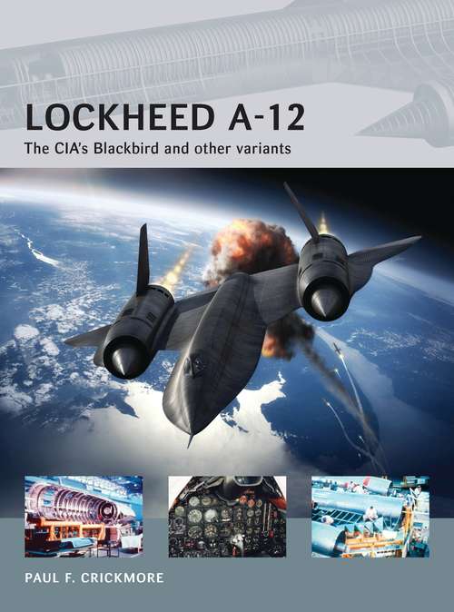 Book cover of Lockheed A-12: The CIA’s Blackbird and other variants (Air Vanguard #12)