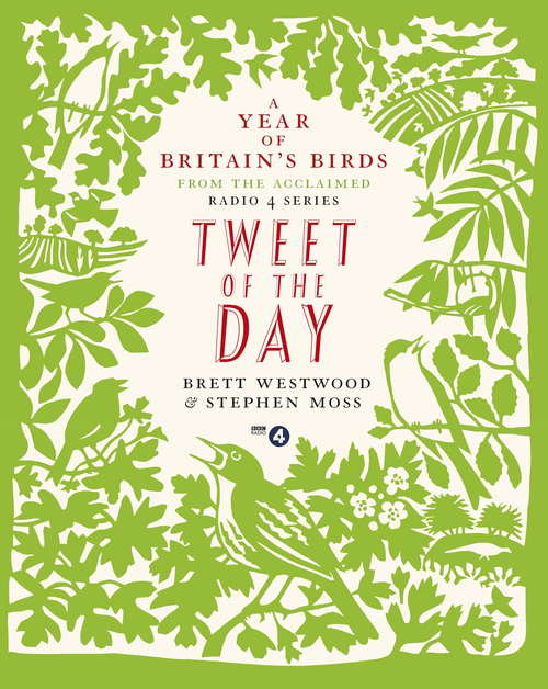 Book cover of Tweet of the Day: A Year of Britain's Birds from the Acclaimed Radio 4 Series