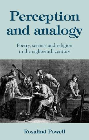 Book cover of Perception and analogy: Poetry, science, and religion in the eighteenth century