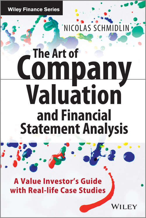 Book cover of The Art of Company Valuation and Financial Statement Analysis: A Value Investor's Guide with Real-life Case Studies (The Wiley Finance Series)