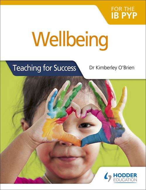 Book cover of Wellbeing for the IB PYP: Teaching for Success