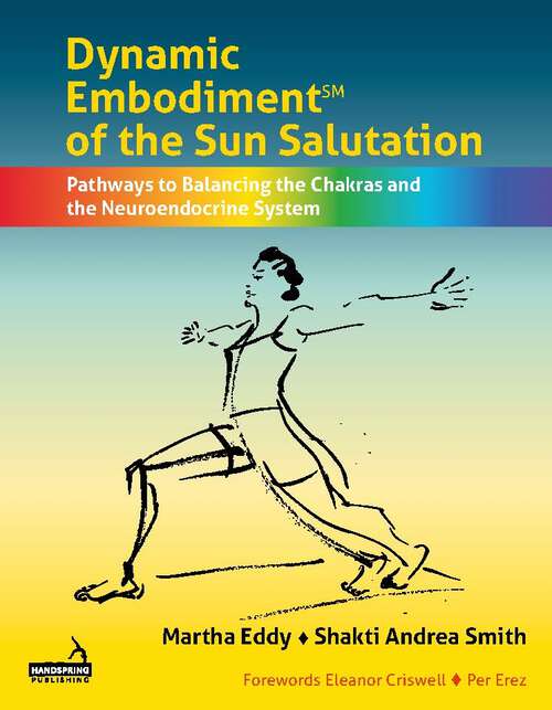 Book cover of Dynamic Embodiment® of the Sun Salutation: Pathways to Balancing the Chakras and the Neuroendocrine System