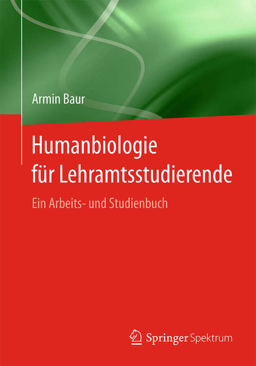 Book cover of Humanbiologie für Lehramtsstudierende: Ein Arbeits- und Studienbuch (2015)