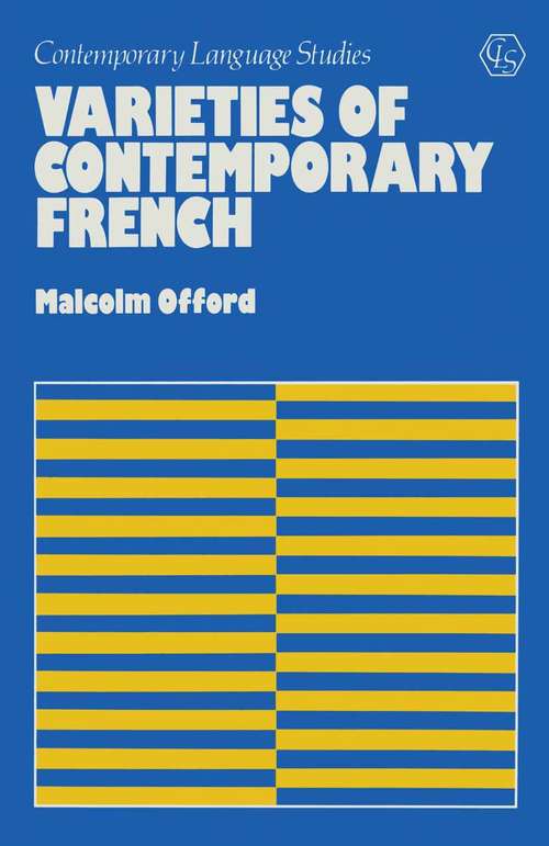 Book cover of Varieties of Contemporary French (1st ed. 1990) (Contemporary Language Studies)