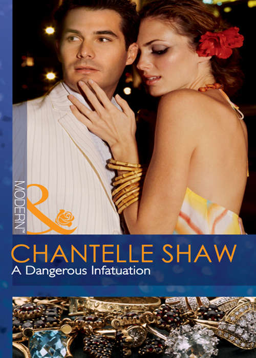 Book cover of A Dangerous Infatuation: Wife In The Shadows / A Dangerous Infatuation / The Italian's Blushing Gardener (ePub First edition) (Mills And Boon Modern Ser. #2)