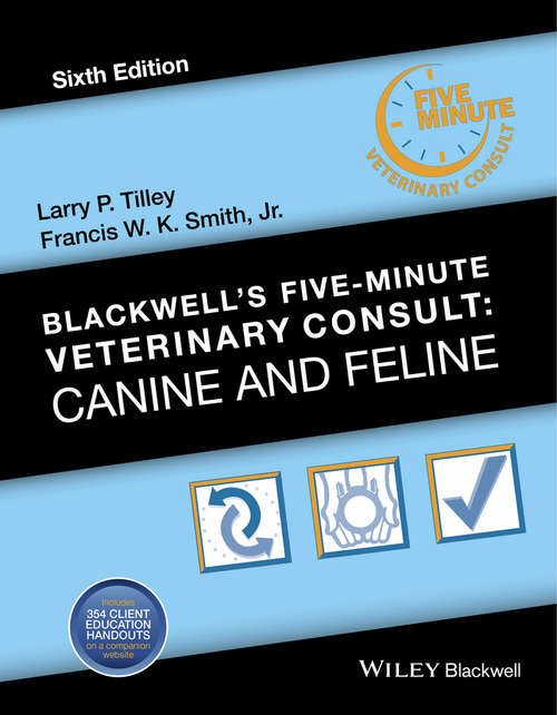 Book cover of Blackwell's Five-Minute Veterinary Consult: Canine and Feline (6) (Blackwell's Five-Minute Veterinary Consult)