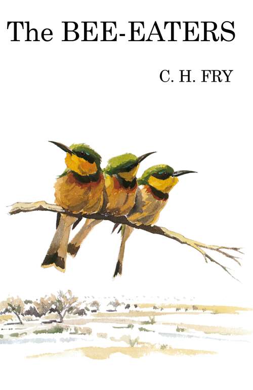 Book cover of The Bee-Eaters (Poyser Monographs #70)