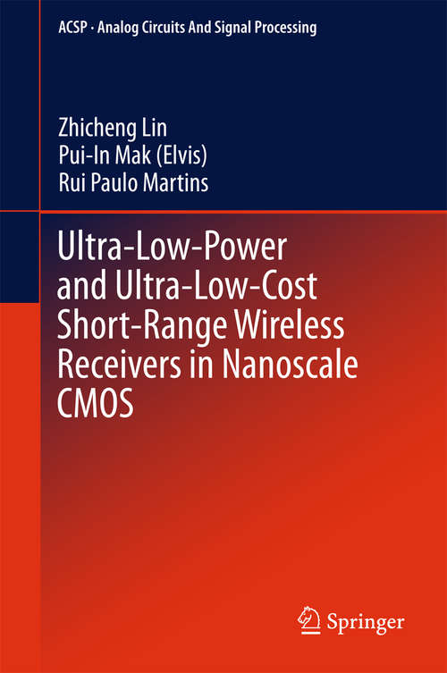 Book cover of Ultra-Low-Power and Ultra-Low-Cost Short-Range Wireless Receivers in Nanoscale CMOS (1st ed. 2016) (Analog Circuits and Signal Processing)