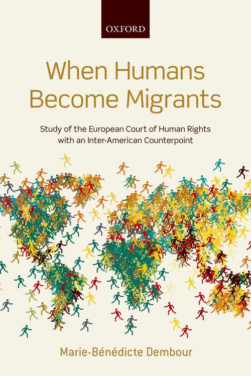 Book cover of When Humans Become Migrants: Study of the European Court of Human Rights with an Inter-American Counterpoint