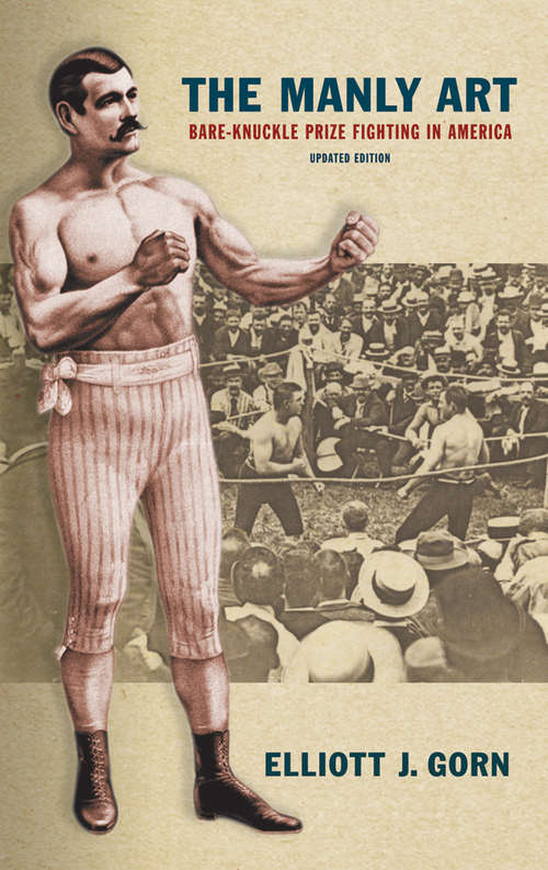 Book cover of The Manly Art: Bare-Knuckle Prize Fighting in America (Updated Edition)