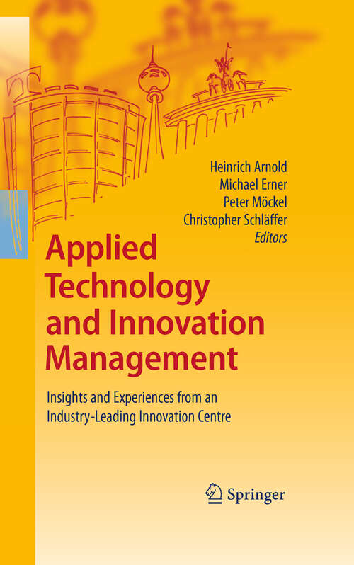 Book cover of Applied Technology and Innovation Management: Insights and Experiences from an Industry-Leading Innovation Centre (2009)