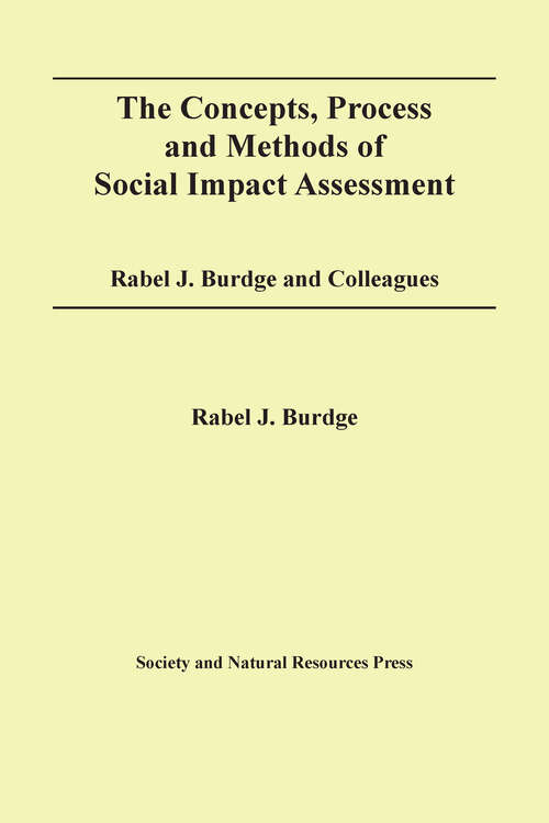 Book cover of The Concepts, Process and Methods of Social Impact Assessment