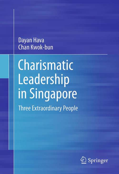 Book cover of Charismatic Leadership in Singapore: Three Extraordinary People (2012)