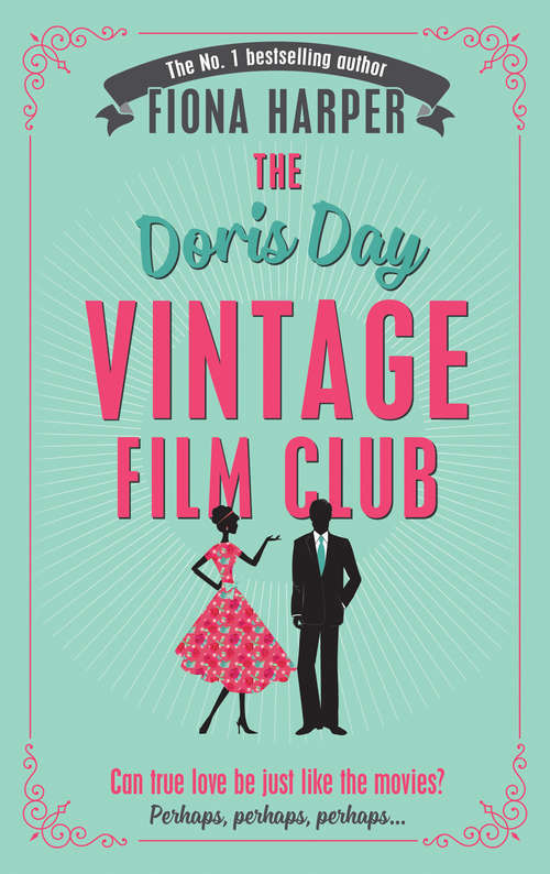 Book cover of The Doris Day Vintage Film Club: A hilarious, feel-good romantic comedy (ePub First edition) (Mills And Boon M&b Ser.)