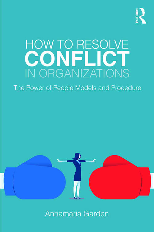 Book cover of How to Resolve Conflict in Organizations: The Power of People Models and Procedure