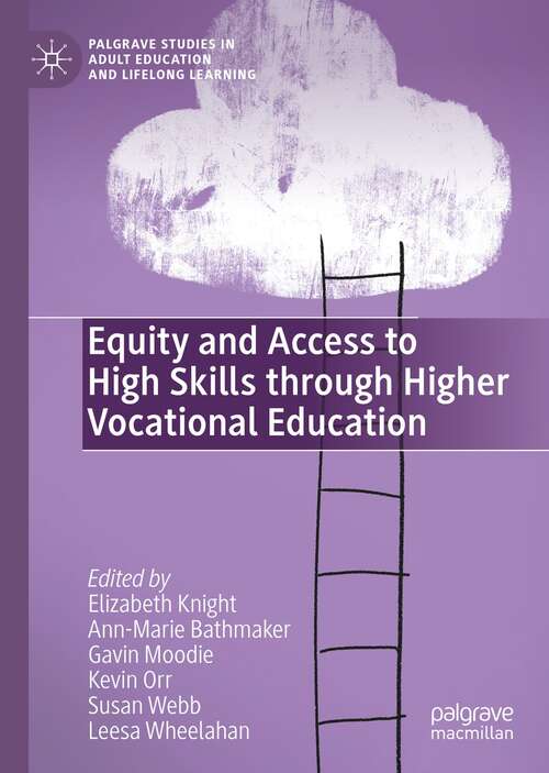 Book cover of Equity and Access to High Skills through Higher Vocational Education (1st ed. 2022) (Palgrave Studies in Adult Education and Lifelong Learning)