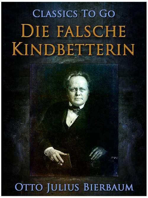 Book cover of Die falsche Kindbetterin (Classics To Go)