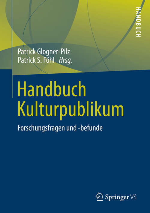 Book cover of Handbuch Kulturpublikum: Forschungsfragen und -befunde (1. Aufl. 2016)