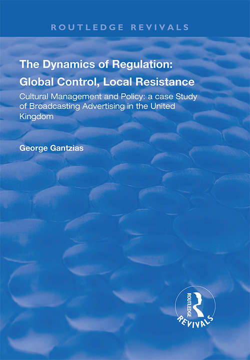 Book cover of The Dynamics of Regulation: Cultural Management and Policy: a case study of broadcasting advertising in the United Kingdom
