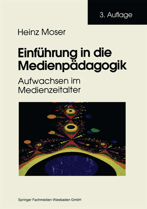 Book cover of Einführung in die Medienpädagogik: Aufwachsen im Medienzeitalter (3. Aufl. 2000)