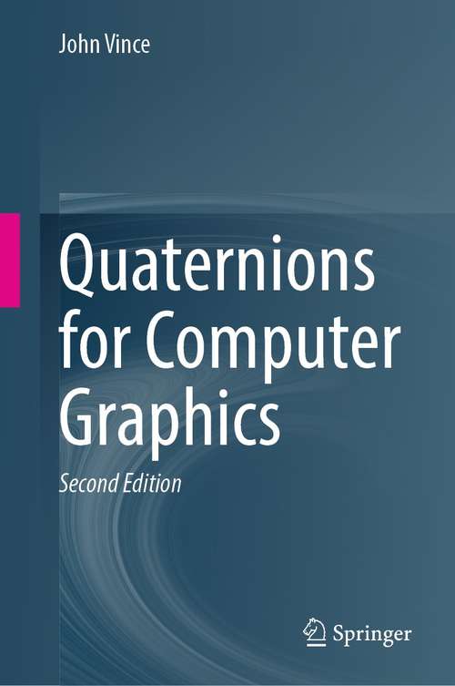 Book cover of Quaternions for Computer Graphics (2nd ed. 2021)