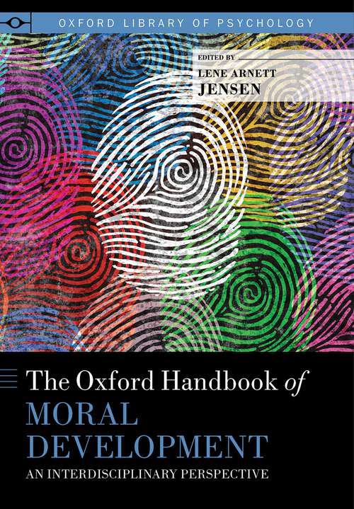 Book cover of The Oxford Handbook of Moral Development: An Interdisciplinary Perspective (Oxford Library of Psychology)