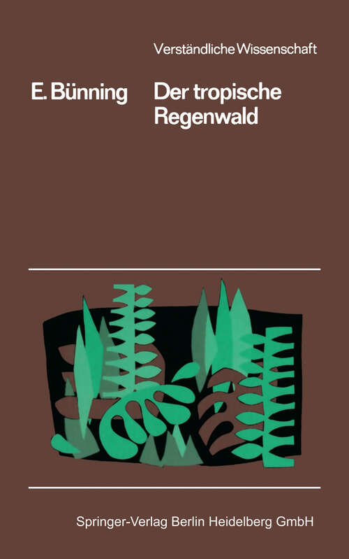 Book cover of Der Tropische Regenwald (1956) (Verständliche Wissenschaft #56)