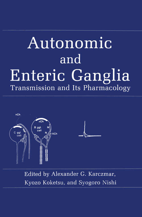 Book cover of Autonomic and Enteric Ganglia: Transmission and Its Pharmacology (1986)