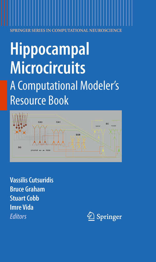 Book cover of Hippocampal Microcircuits: A Computational Modeler's Resource Book (2010) (Springer Series in Computational Neuroscience #5)