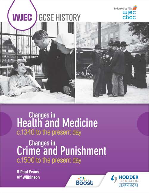 Book cover of WJEC GCSE History: Changes in Health and Medicine c.1340 to the present day and Changes in Crime and Punishment, c.1500 to the present day