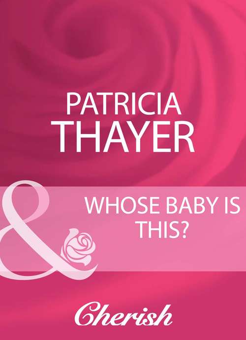 Book cover of Whose Baby Is This? (ePub First edition) (Mills And Boon Cherish Ser.)