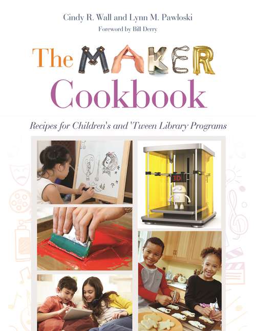 Book cover of The Maker Cookbook: Recipes for Children's and 'Tween Library Programs