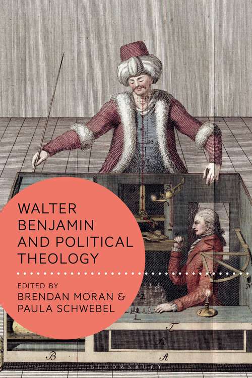 Book cover of Walter Benjamin and Political Theology (Walter Benjamin Studies)