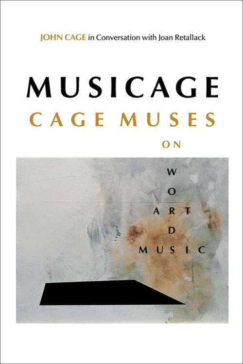 Book cover of MUSICAGE: CAGE MUSES on Words &#42; Art &#42; Music