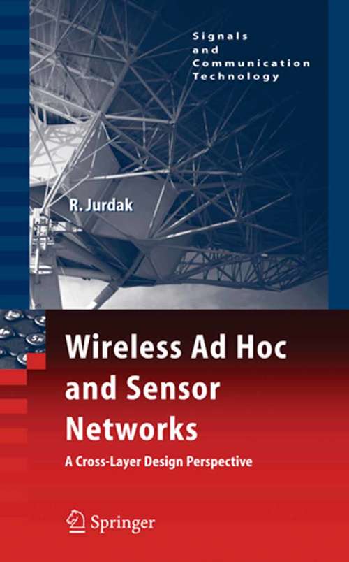 Book cover of Wireless Ad Hoc and Sensor Networks: A Cross-Layer Design Perspective (2007) (Signals and Communication Technology)