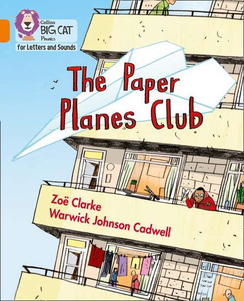 Book cover of The Paper Planes Club: Band 06/orange (PDF) (Collins Big Cat Phonics For Letters And Sounds Ser.)