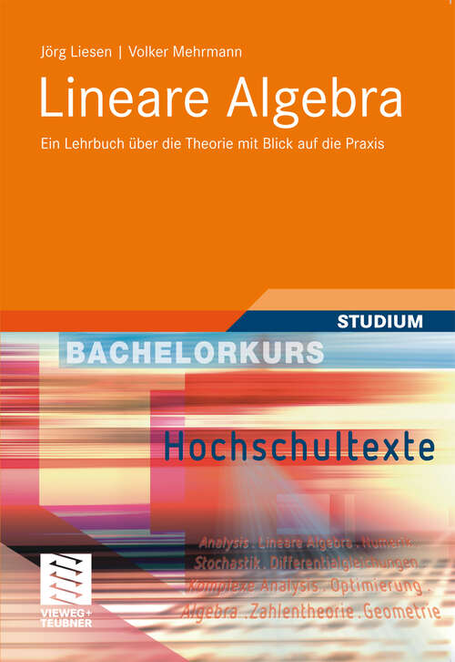 Book cover of Lineare Algebra: Ein Lehrbuch über die Theorie mit Blick auf die Praxis (2012) (Bachelorkurs Mathematik)