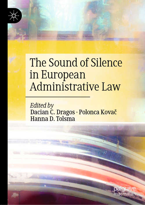 Book cover of The Sound of Silence in European Administrative Law (1st ed. 2020)