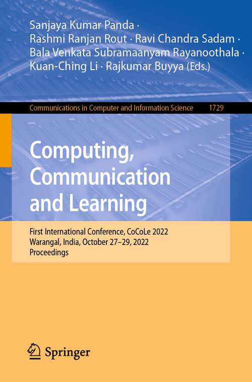 Book cover of Computing, Communication and Learning: First International Conference, CoCoLe 2022, Warangal, India, October 27–29, 2022, Proceedings (1st ed. 2022) (Communications in Computer and Information Science #1729)