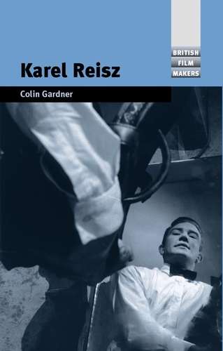 Book cover of Karel Reisz (British Film-Makers)