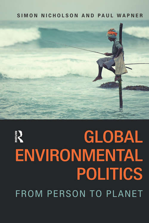 Book cover of Global Environmental Politics: From Person to Planet