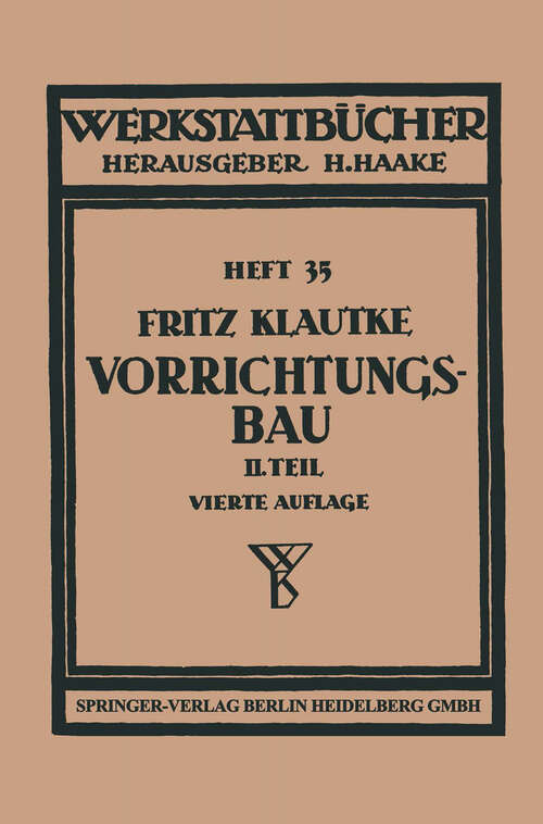 Book cover of Der Vorrichtungsbau (4. Aufl. 1942) (Werkstattbücher)