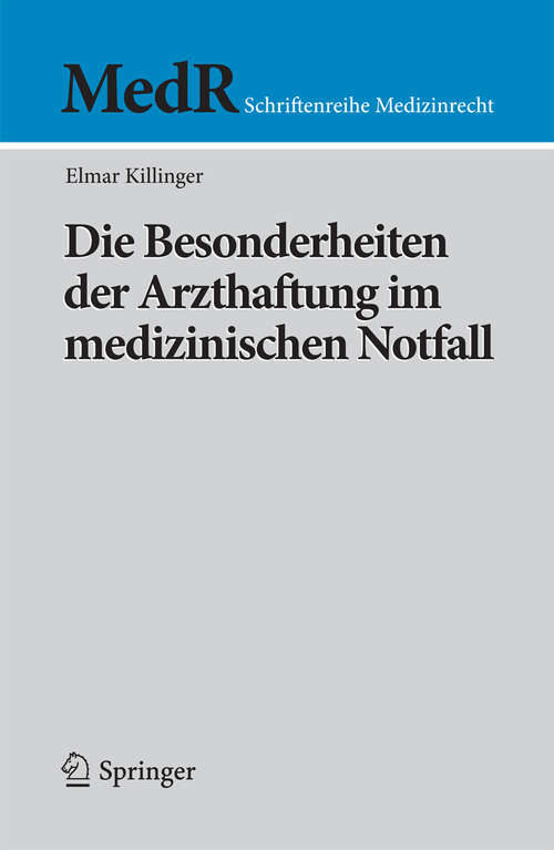 Book cover of Die Besonderheiten der Arzthaftung im medizinischen Notfall (2009) (MedR Schriftenreihe Medizinrecht)