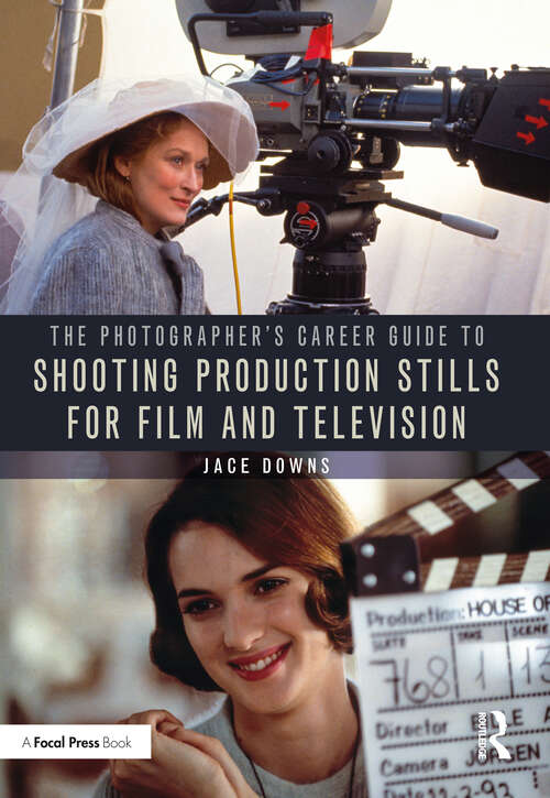 Book cover of The Photographer's Career Guide to Shooting Production Stills for Film and Television