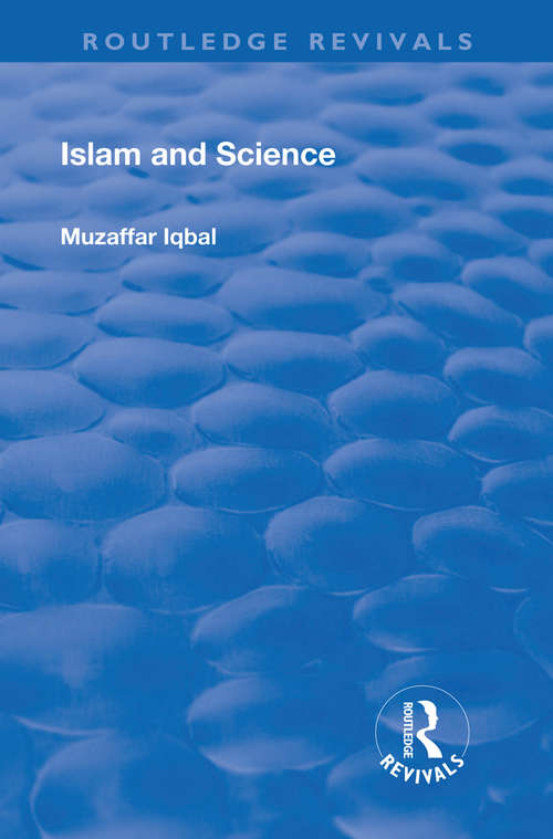 Book cover of Islam and Science: Volume 1 (Islam And Science: Historic And Contemporary Perspectives Ser.)