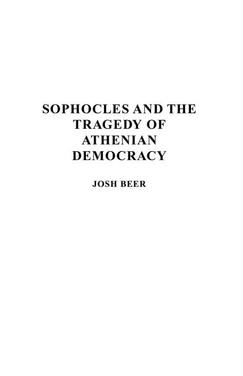 Book cover of Sophocles and the Tragedy of Athenian Democracy (Contributions in Drama and Theatre Studies: Lives of the Theatre)