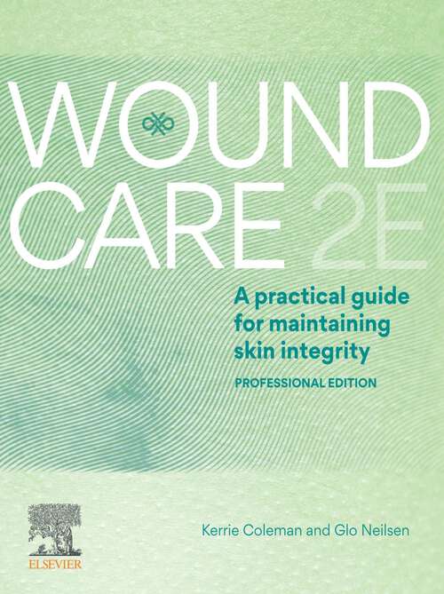 Book cover of Wound Care: A Practical Guide for Maintaining Skin Integrity 2E – Professional Edition (2)