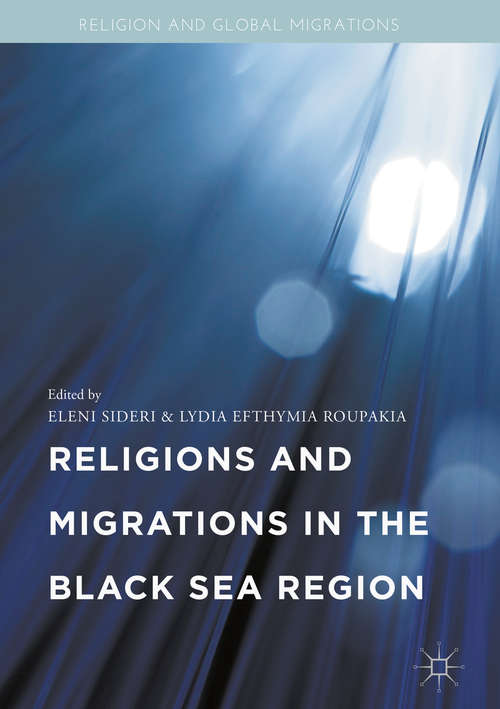 Book cover of Religions and Migrations in the Black Sea Region (1st ed. 2017) (Religion and Global Migrations)