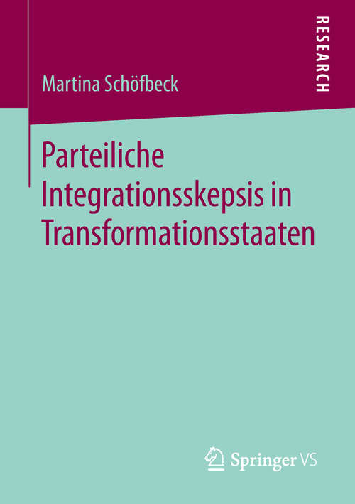 Book cover of Parteiliche Integrationsskepsis in Transformationsstaaten
